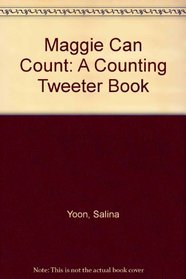 Maggie Can Count: A Counting Tweeter Book