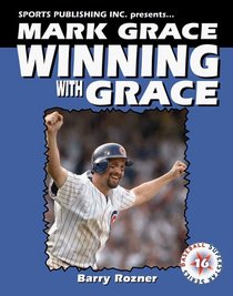 Mark Grace: Winning With Grace (Superstar Series Baseball)