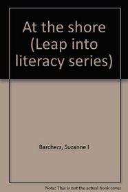 At the shore (Leap into literacy series)
