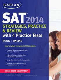 Kaplan SAT 2014 Strategies, Practice, and Review with 4 Practice Tests