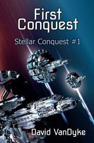 First Conquest (Stellar Conquest) (Volume 1)