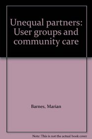 Unequal Partners: User Groups and Community Care