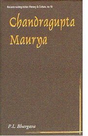 Chandragupta Maurya (Reconstructing Indian History and Culture)
