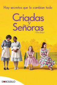 Criadas y senoras / The Help: Hay secretos que lo cambian todo / There Are Secrets That Change Everything (Spanish Edition)