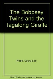 Bobbsey Twins 00: The Tag-along Giraffe (Bobbsey Twins)