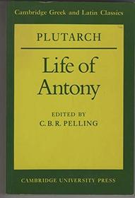 Plutarch: Life of Antony (Cambridge Greek and Latin Classics)