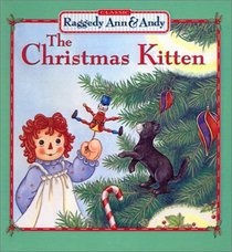 The Christmas Kitten (Classic Raggedy Ann & Andy)