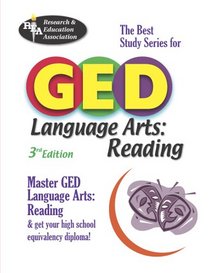 GED  Language Arts, Reading (REA) The Best Test Prep for GED: -- The Best Test Prep for the GED Language Arts: Reading Section (Test Preps)