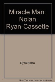Miracle Man: Nolan Ryan-Cassette
