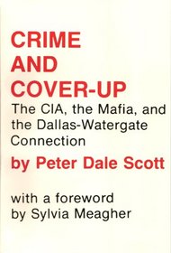 Crime and Cover-Up: The CIA, the Mafia, and the Dallas-Watergate Connection