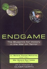 Endgame: The Blueprint for Victory in the War on Terror