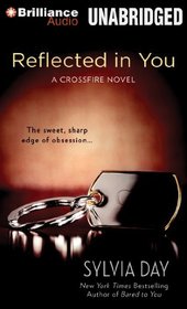 Reflected in You: A Crossfire Novel (Crossfire Series)