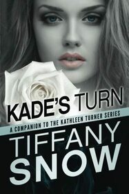 Kade's Turn (Kathleen Turner, 7)