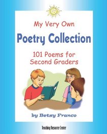 My Very Own Poetry Collection: 101 Poems For Second Graders