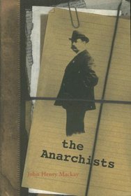The Anarchists: A Portrait of Civilization at the Close of the 19th Century (Vlack Triangle Anti-Authoritarian Classics)