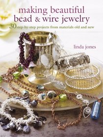 Making Beautiful Bead and Wire Jewelry
