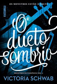 O Dueto Sombrio (Our Dark Duet) (Monsters of Verity, Bk 2) (Em Portugues do Brasil)