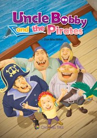 Uncle Bobby and the Pirates (Caramel Tree Readers Level 3)
