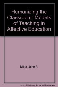 Humanizing the Classroom: Models of Teaching in Affective Education