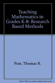 Teaching Mathematics in Grades K-8: Research Based Methods
