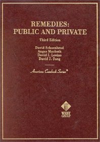 Remedies: Public and Private (American Casebook Series)