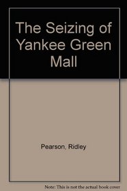 The Seizing Of Yankee Green Mall