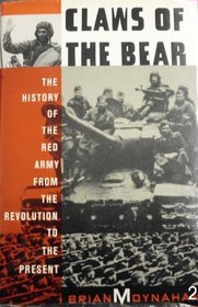 Claws of the Bear: The History of the Red Army from the Revolution to the Present
