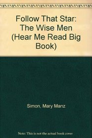 Follow That Star: The Wise Men (Hear Me Read Big Books)
