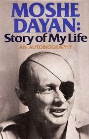 Moshe Dayan: Story of my life