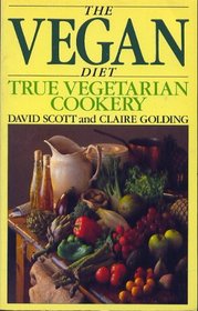 The Vegan Diet: true vegetarian cookery