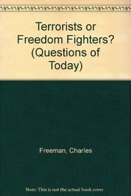 Terrorists or Freedom Fighters? (Questions of Today)