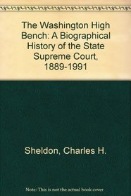 The Washington High Bench: A Bibliographical History of the State Supreme Court, 1889-19991