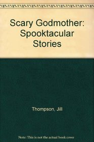 Scary Godmother: Spooktacular Stories