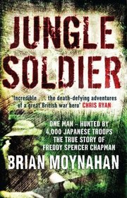 Jungle Soldier: The True Story of Freddy Spencer Chapman