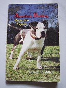 American Bulldog: Stories, Facts and Legends