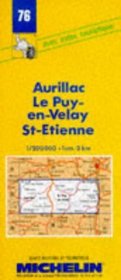 Michelin Aurillac/le Puy-en-Velay/St. Etienne, France Map No. 76 (Michelin Maps & Atlases)