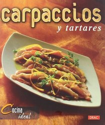 Cocina Ideal. CARPACCIOS Y TARTARES