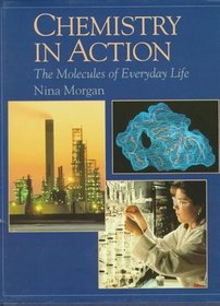 Chemistry in Action: The Molecules of Everyday Life (New Encyclopedia of Science)