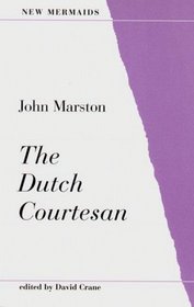 The Dutch Courtesan (New Mermaids)