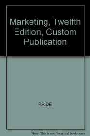 Marketing, Twelfth Edition, Custom Publication