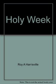 Holy Week (Proclamation 2, aids for interpreting the lessons of the church year)