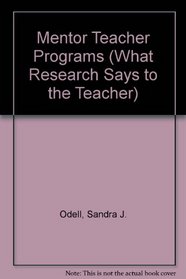 Mentor Teacher Programs (What Research Says to the Teacher)