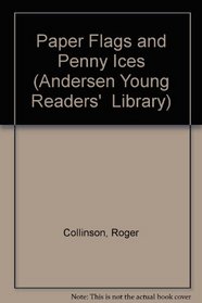 Paper Flags and Penny Ices (Andersen Young Readers' Library)