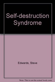 Self-destruction Syndrome