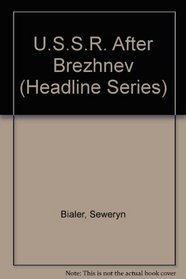 U.S.S.R. After Brezhnev (Headline Series)
