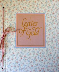 Leaves of Gold: An Anthology of Prayers, Memorable Phrases, Inspirational Verse, and Prose (Country Sampler Edition)