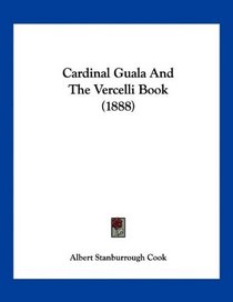 Cardinal Guala And The Vercelli Book (1888)