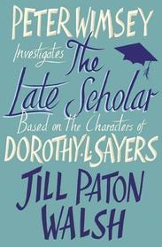The Late Scholar (Lord Peter Wimsey/Harriet Vane, Bk 4)