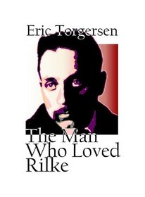 The Man Who Loved Rilke
