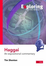 Exploring Haggai: An Expositional Commentary (Exploring the Bible)